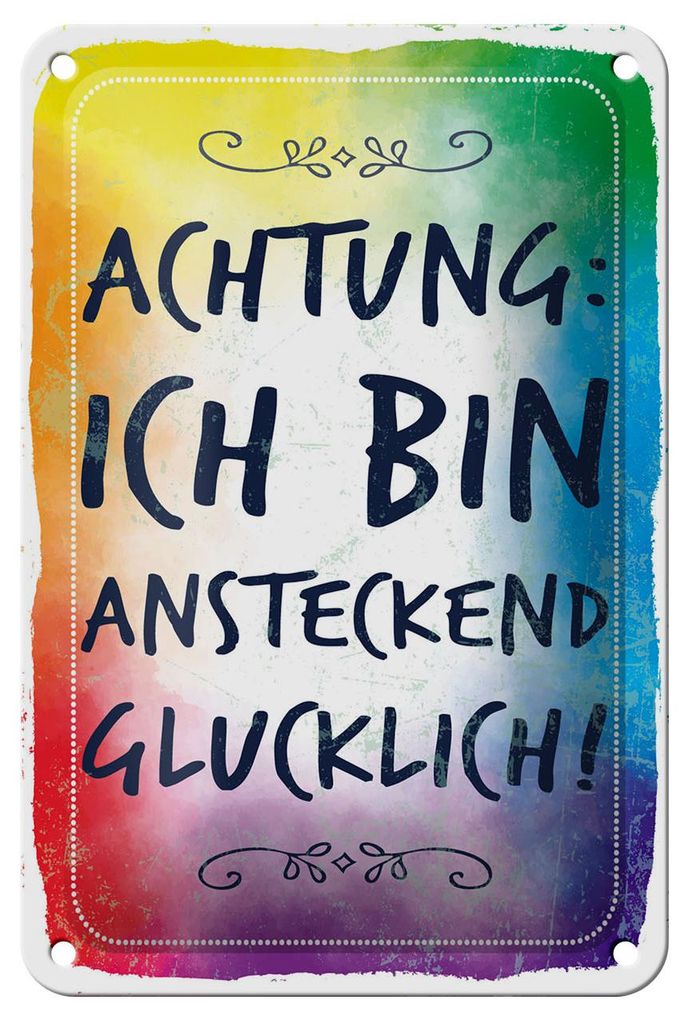Blechschild Spruch 12x18 cm Achtung ich bin ansteckend glücklich Deko Schild