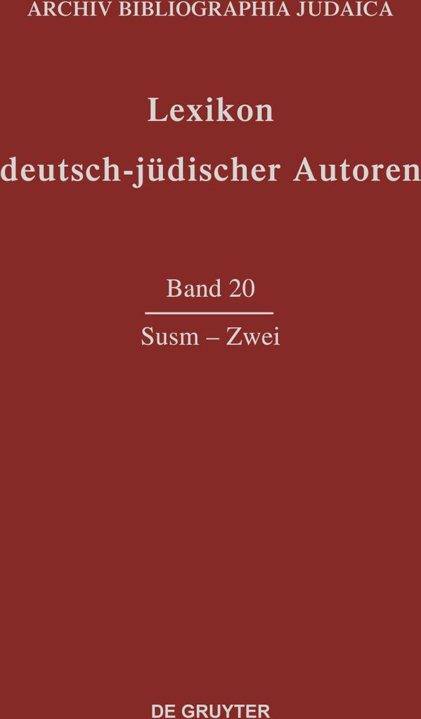 Lexikon deutsch-jüdischer Autoren, Band 20, Susm - Zwei