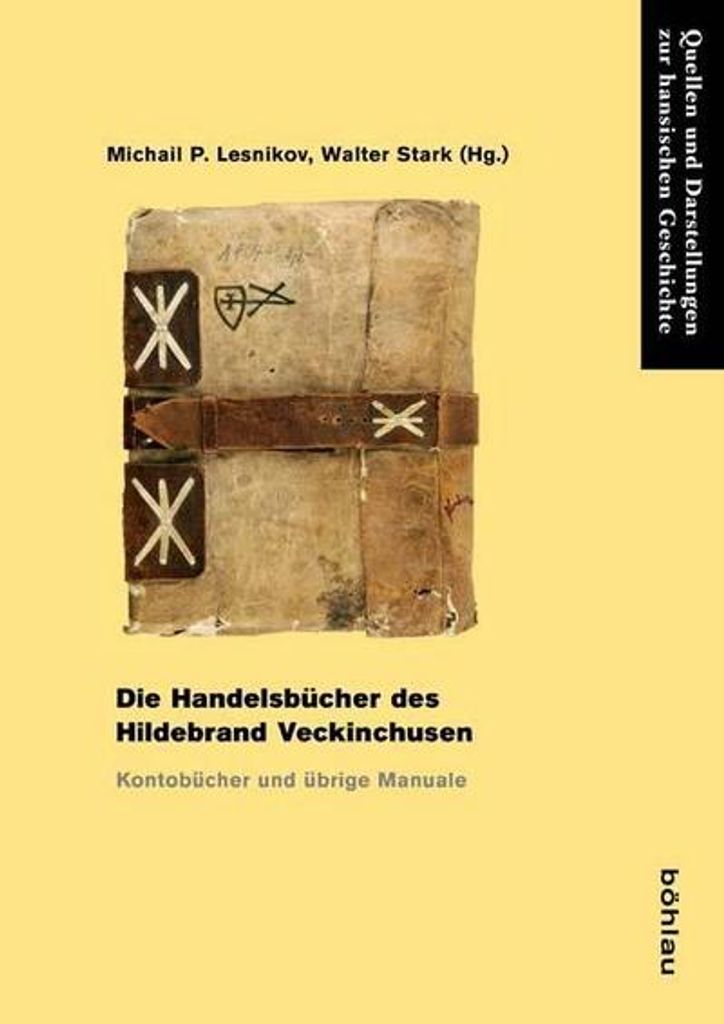 Die Handelsbücher des Hildebrand Veckinchusen: Kontobücher und übrige Manuale (Quellen und Darstellungen zur Hansischen Geschichte: Neue Folge, ...
