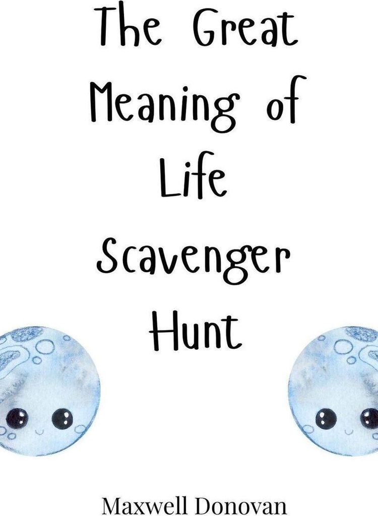 The Great Meaning of Life Scavenger Hunt