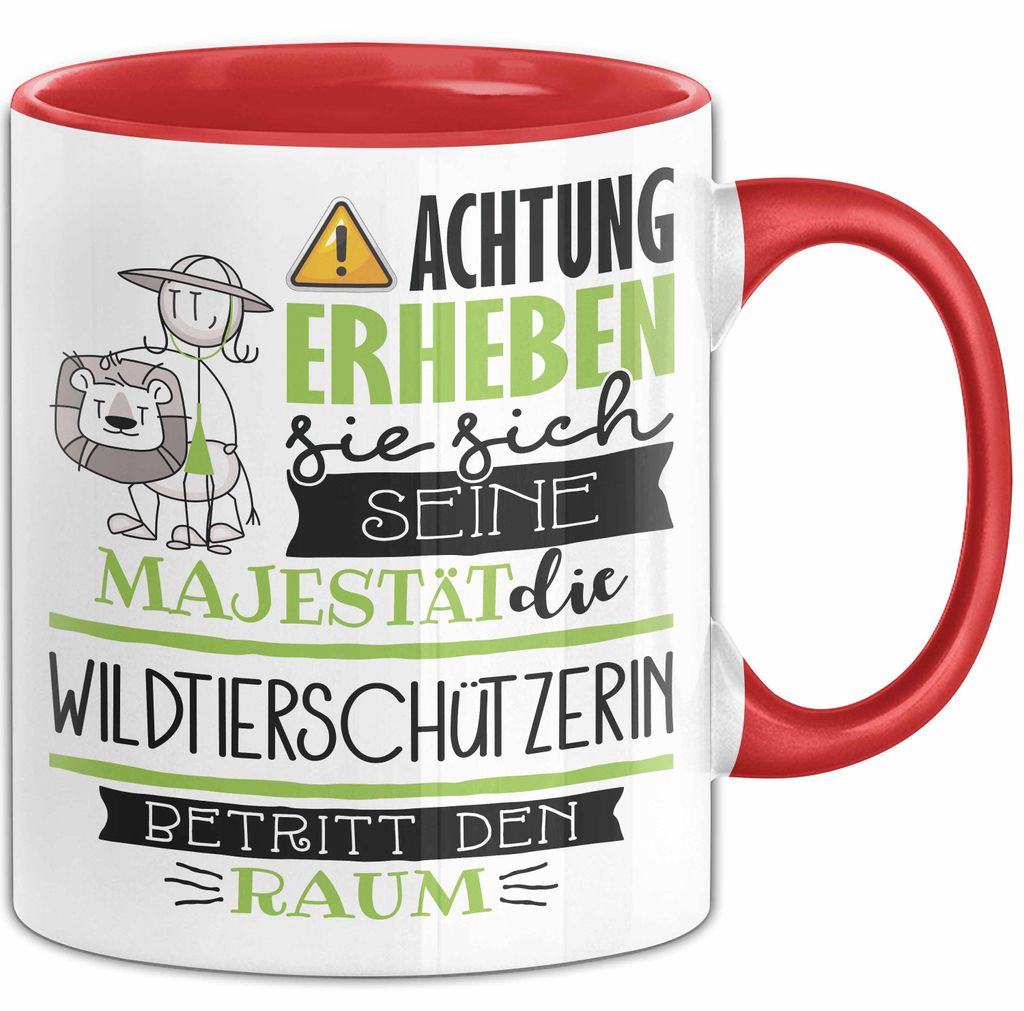 Wildtierschützerin Tasse Geschenk Lustiger Spruch Bitte Erheben Sie Sich Seine Majestät Die Wildtierschützerin Betritt Den Raum (Rot)