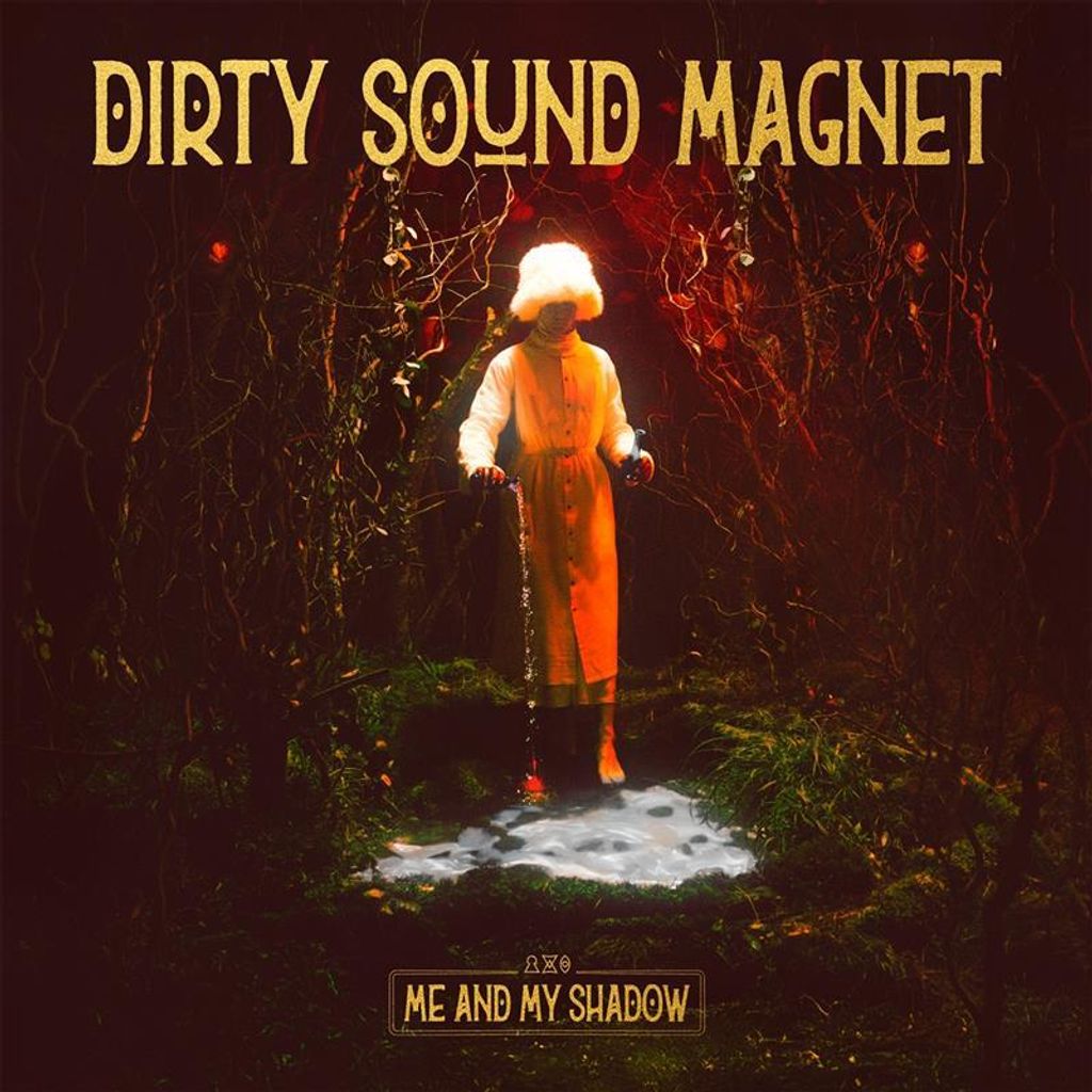 Dirty Sound Magnet: Me and My Shadow