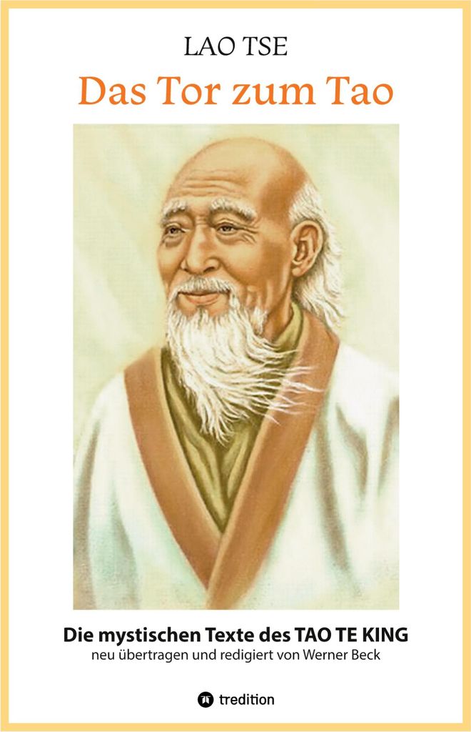 Lao Tse: Das Tor zum Tao - Die mystischen Texte des Tao te King mit Reisebildern des Autors aus fast 20 Jahren Reisen im alten China
