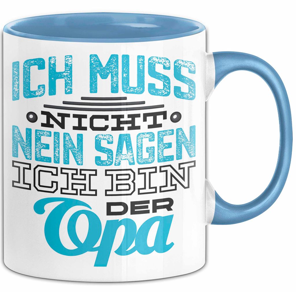 Opa Tasse Geschenk Ich Muss Nicht Nein Sagen Geschenkdiee Großvater Becher (Blau)