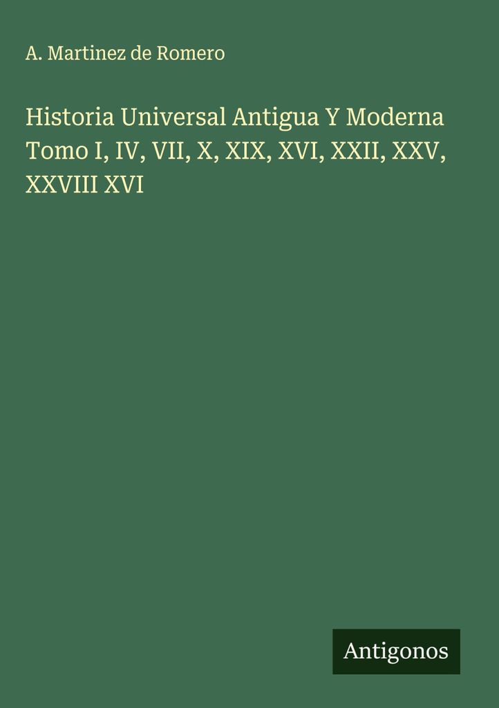 Alte und moderne Weltgeschichte Band I, IV, VII, X, XIX, XVI, XXII, XXV, XXVIII XVI