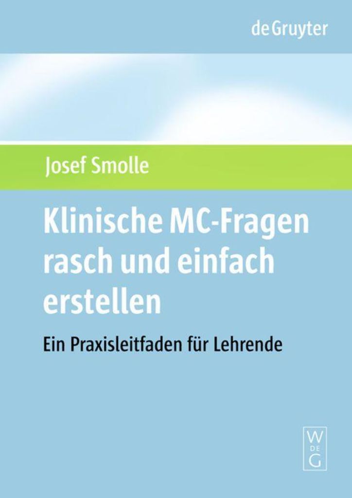Klinische MC-Fragen rasch und einfach erstellen. Smolle, Josef .