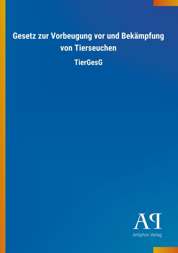 Gesetz zur Vorbeugung vor und Bekämpfung von Tierseuchen