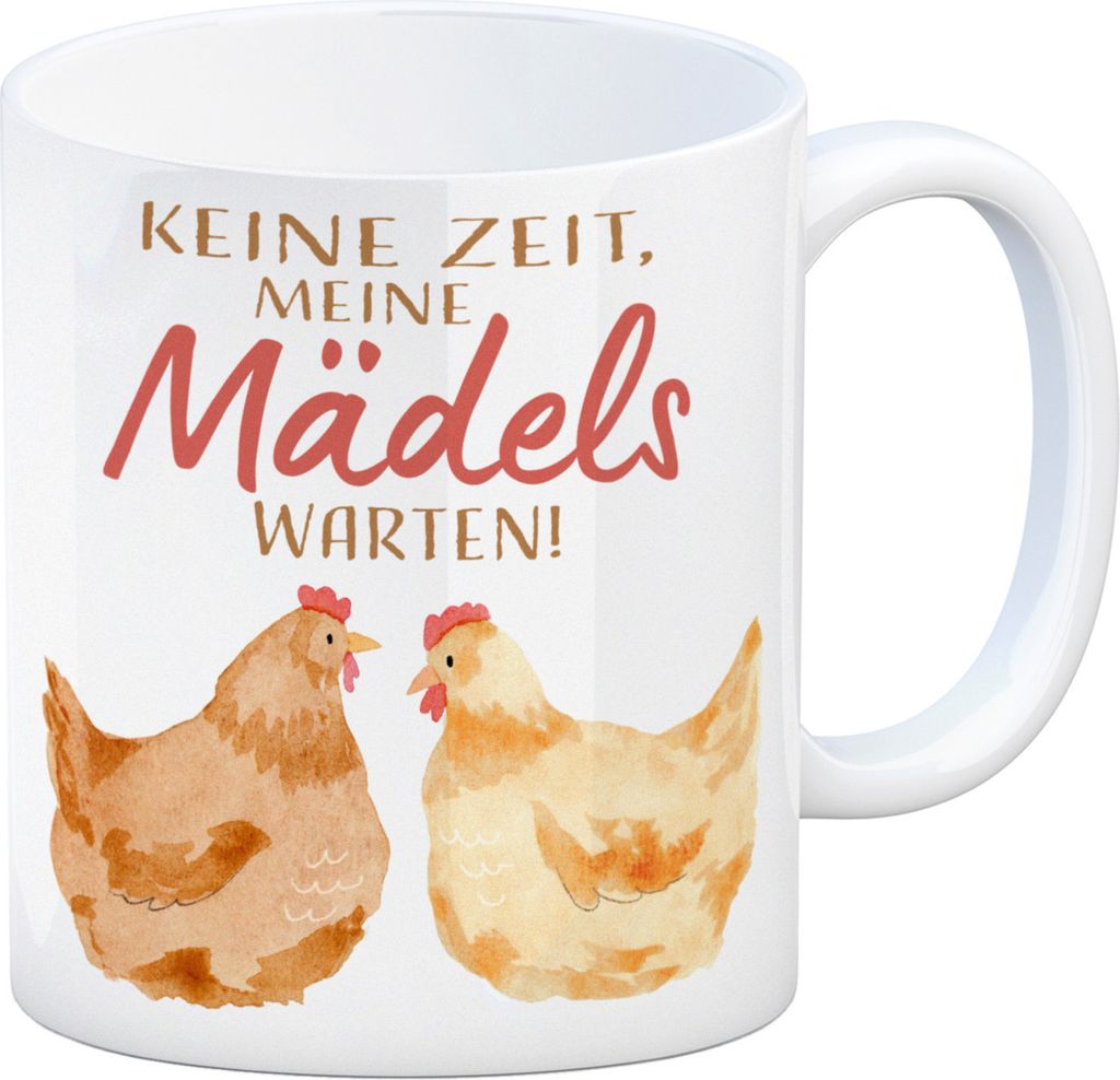 Huhn Kaffeebecher mit Spruch Keine Zeit meine Mädels warten