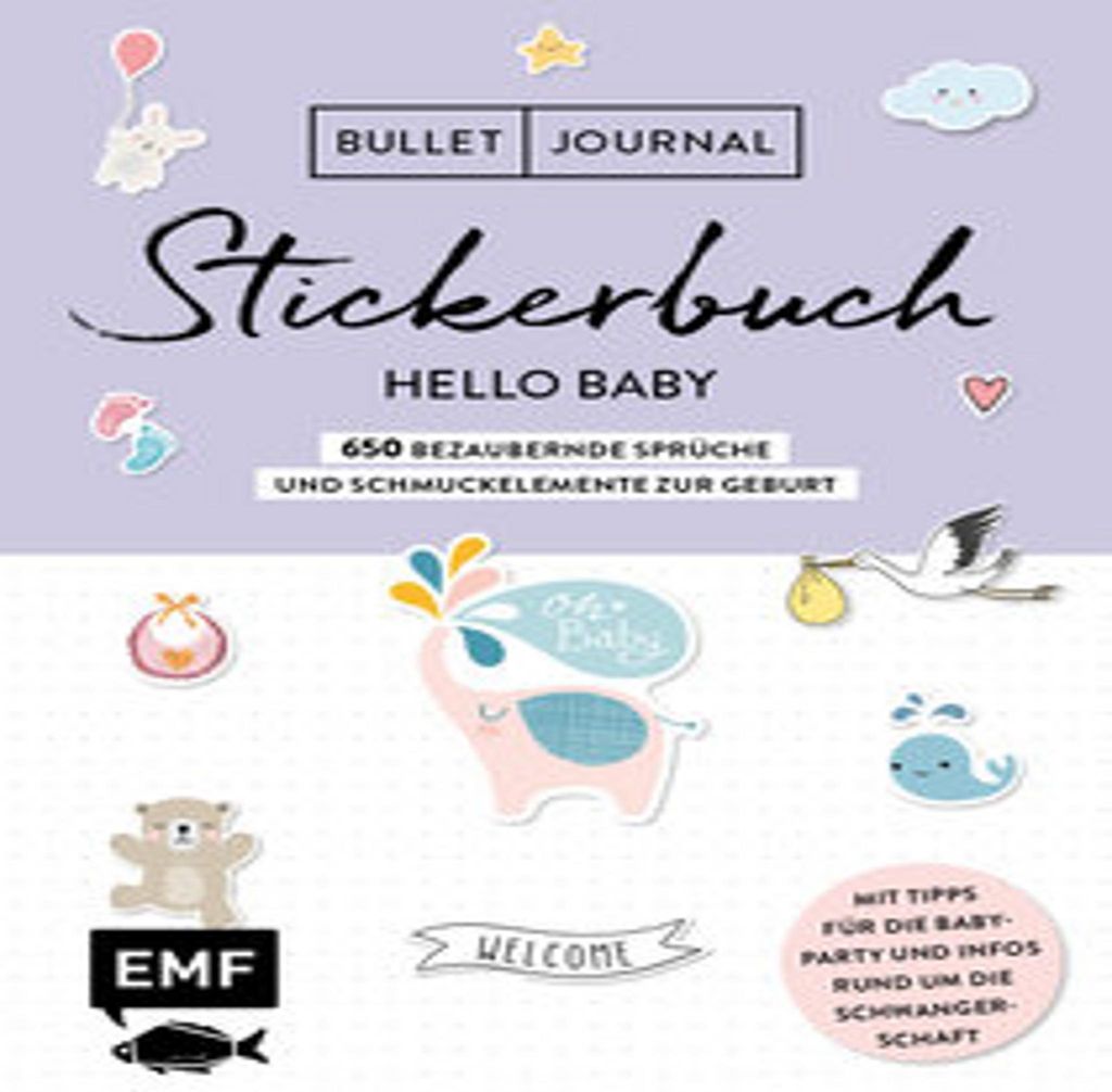 Bullet Journal - Stickerbuch Hello Baby: 750 bezaubernde Sprüche und Schmuckelemente zur Geburt