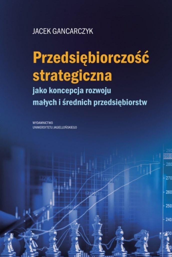 Przedsiębiorczość strategiczna jako koncepcja rozwoju MŚP