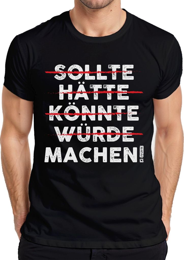 Sollte Hätte Machen Motivationsspruch Vintage Grunge Statement Herren T-Shirt, Schwarz, XL