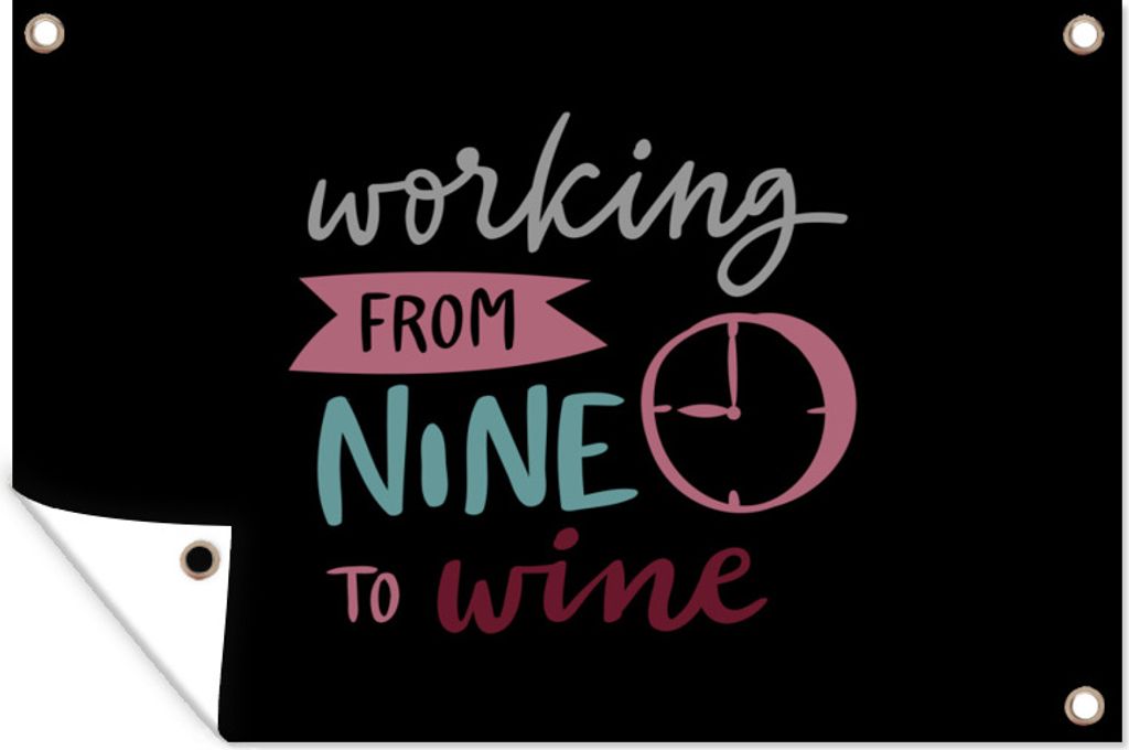 MuchoWow 90x60 cm Outdoor-Poster Gartendeko Sichtschutz Garten Poster für den Garten Zitat "Arbeiten von neun bis Wein" auf schwarzem Hintergrund