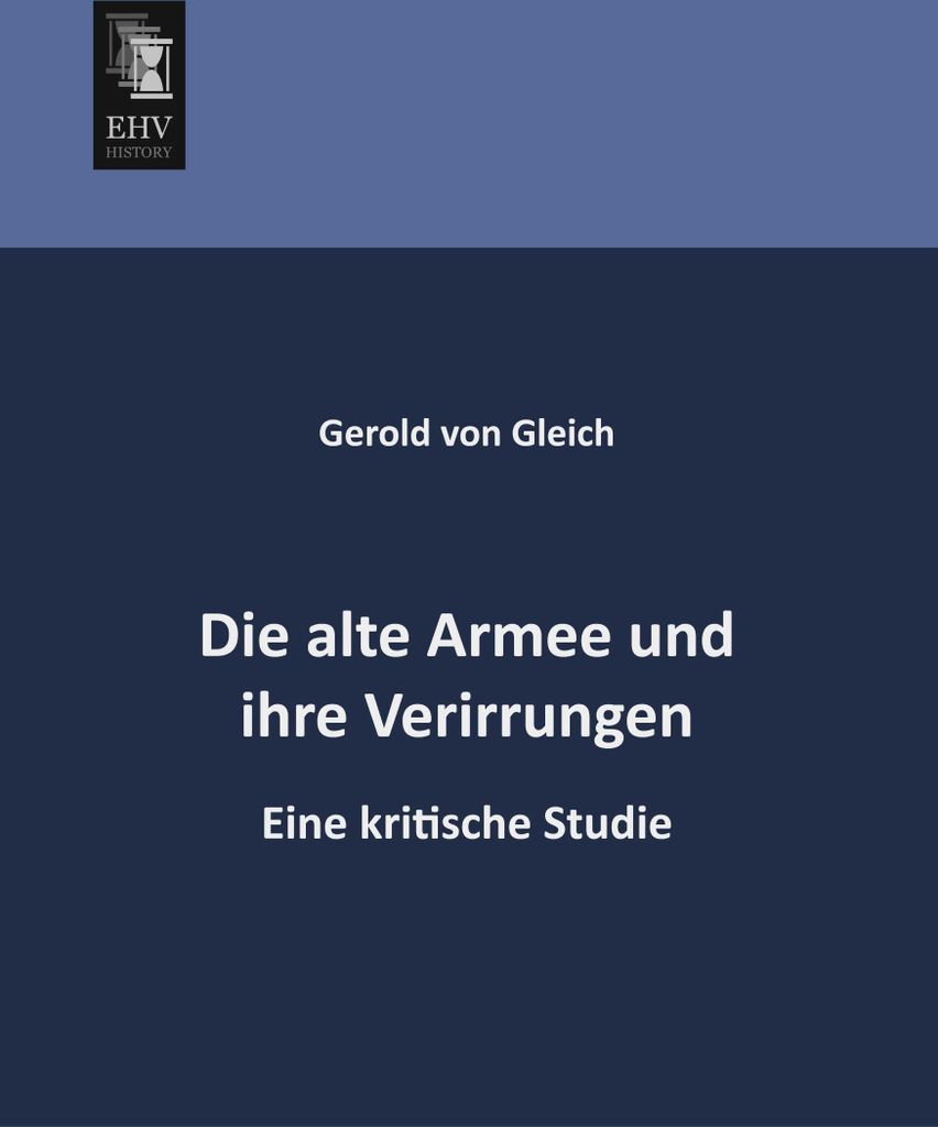 Die alte Armee und ihre Verirrungen