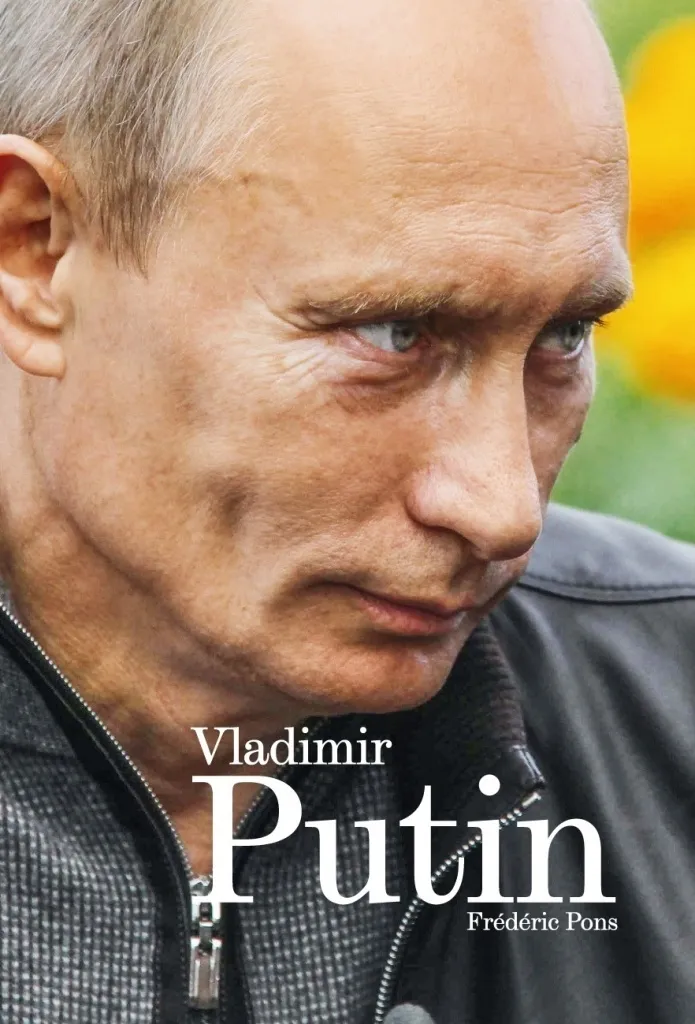 Comprendre Vladimir Putin : Le Guide de Frédéric Pons sur le Tsar