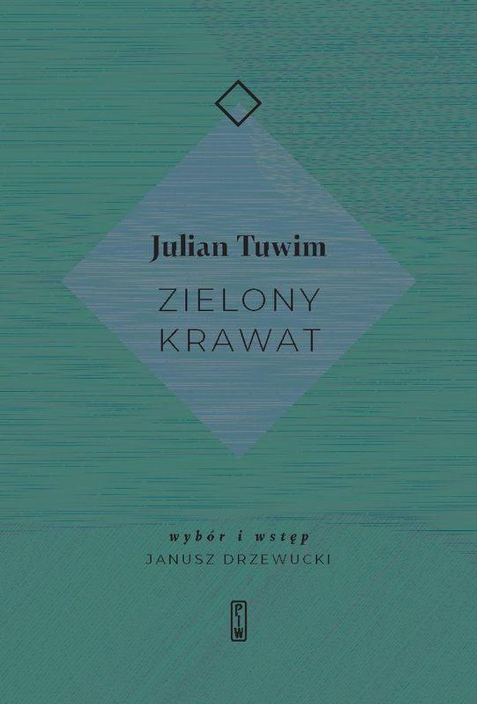 Julian Tuwim: Auswahl lyrischer, grotesker, bitterer und nostalgischer Gedichte