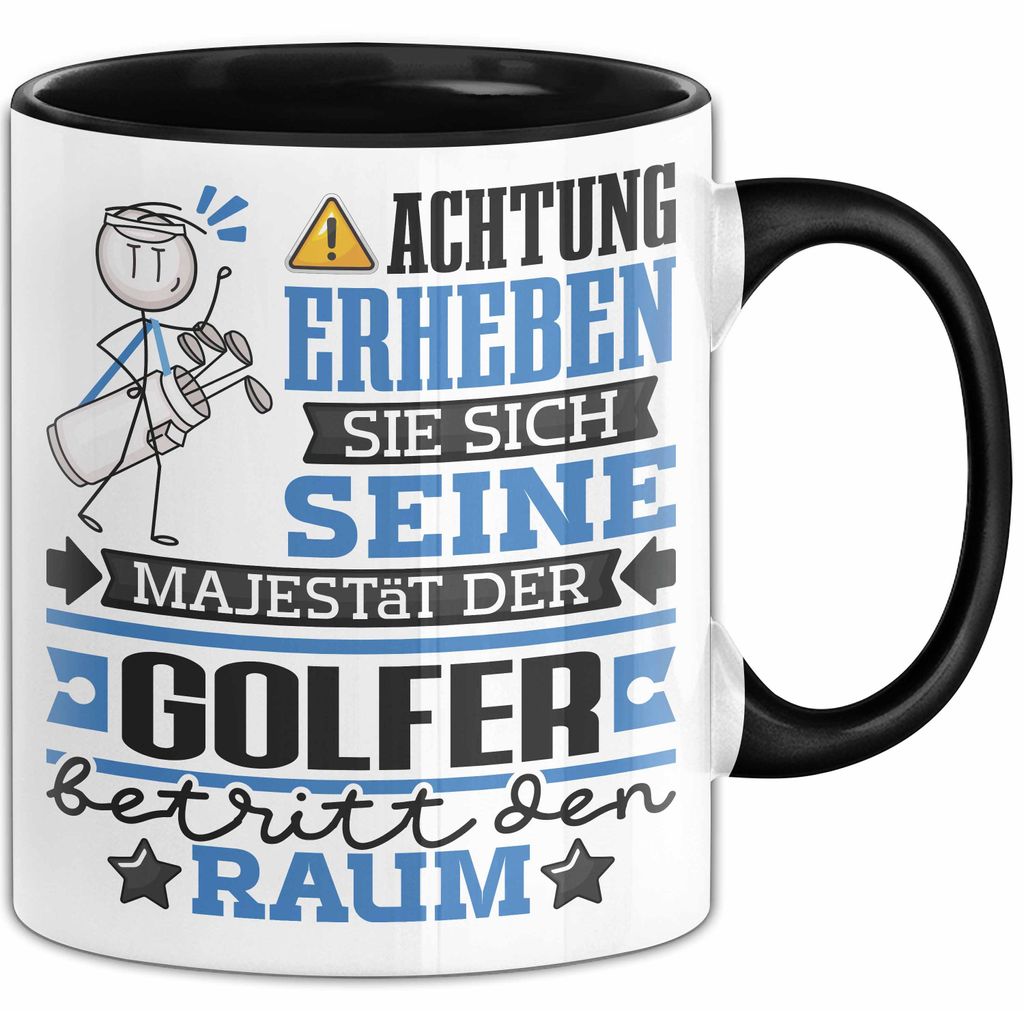 Golfer Geschenk Tasse Lustiger Spruch Erheben Sie Sich Der Golfer Betritt den Raum (Schwarz)