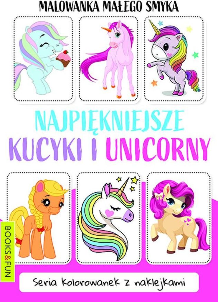 Najpiękniejsze kucyki i unicorny - Opracowanie zbiorowe (Malbücher für Kinder auf Polnisch)