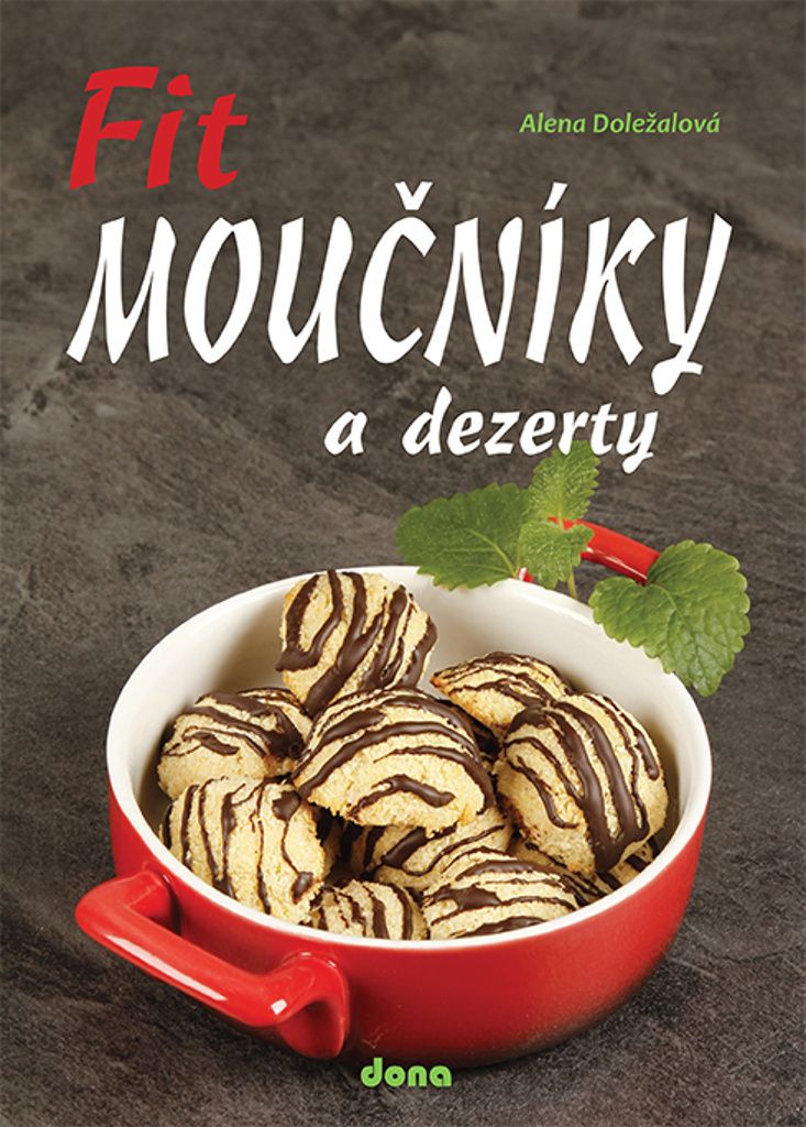 Fit moučníky a dezerty (Doležalová Alena)