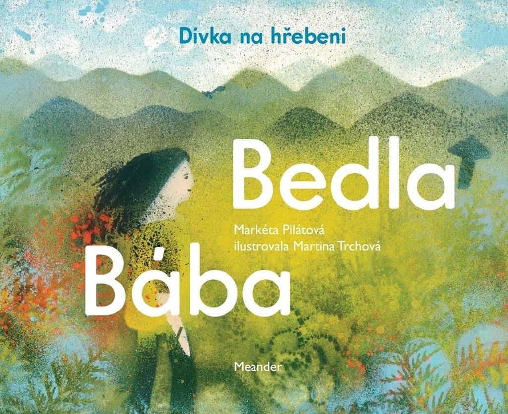 Bába Bedla. Dívka na hřebeni | Markéta Pilátová