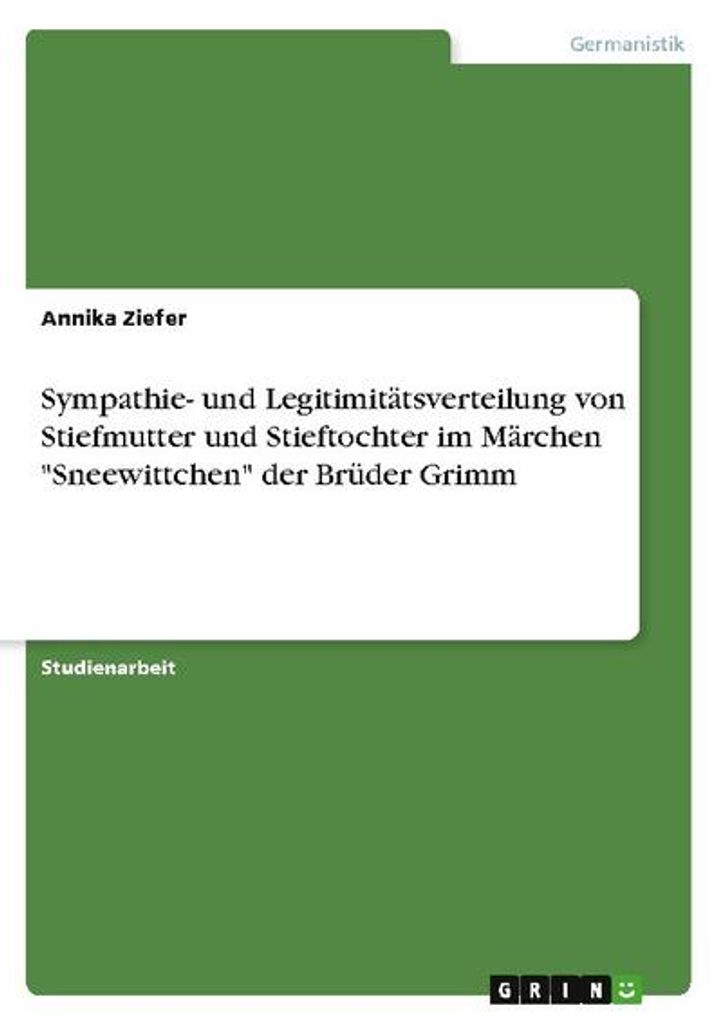Sympathie- und Legitimitätsverteilung von Stiefmutter und Stieftochter im Märchen "Sneewittchen" der Brüder Grimm