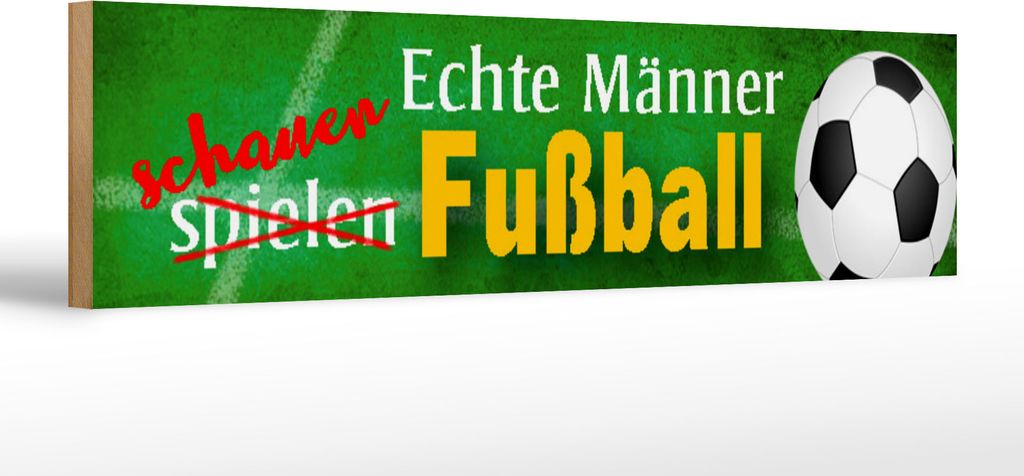 Holzschild Echte Männer schauen Fußball, 46x10 cm, Holzschilder Spruch Sport Hobby