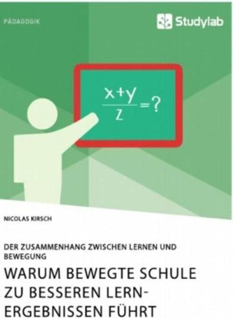 Warum Bewegte Schule zu besseren Lernergebnissen führt. Der Zusammenhang zwischen Lernen und Bewegung