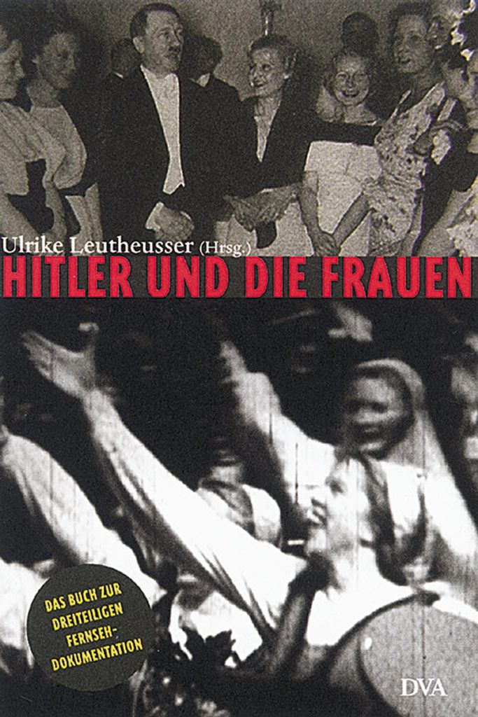 Hitler und die Frauen.