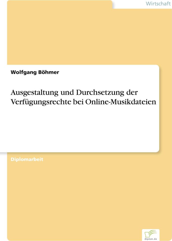 Ausgestaltung und Durchsetzung der Verfügungsrechte bei Online-Musikdateien