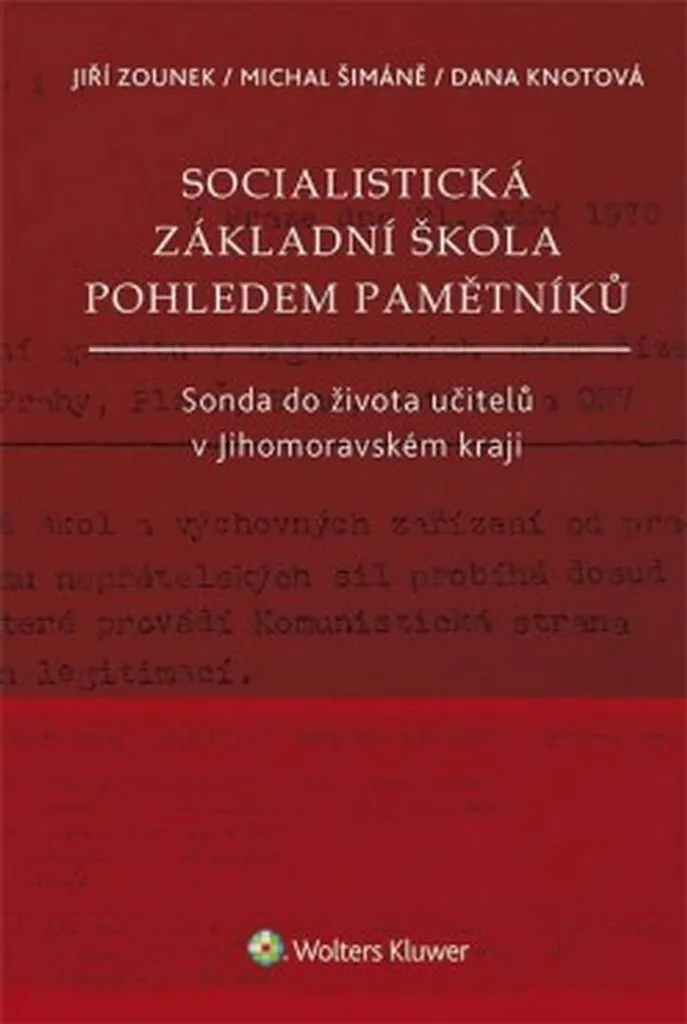 École Socialiste et Témoignages de Jiří Zounek : Vision Historique