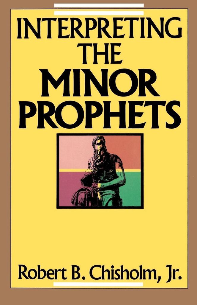 A Interpreting the Minor Prophets