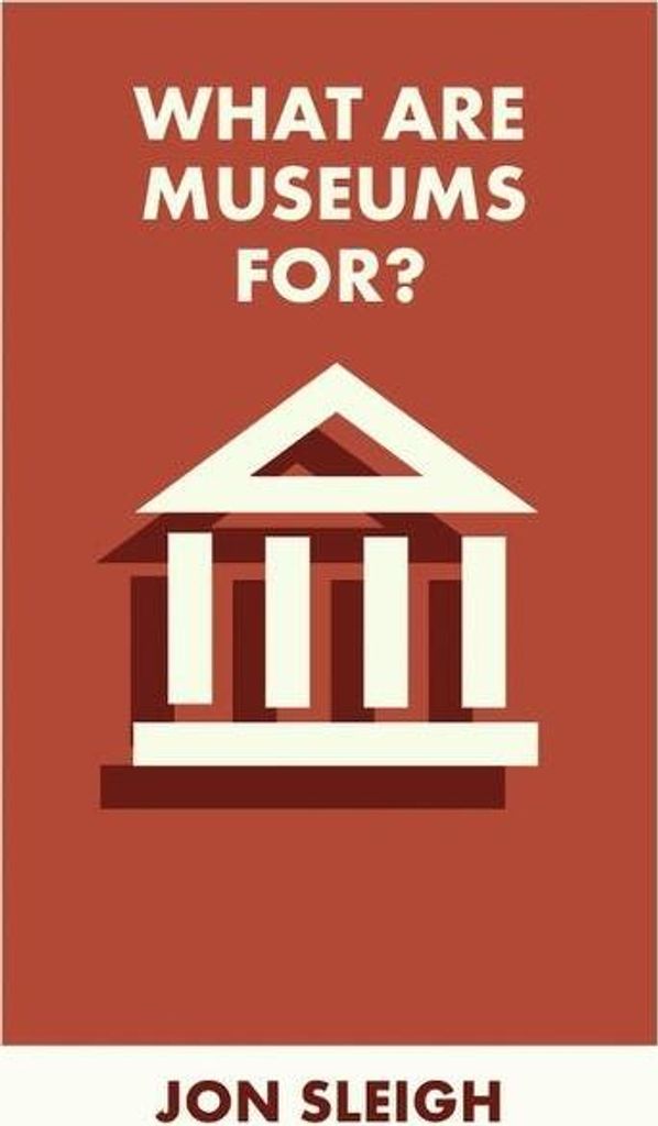 What Are Museums For?