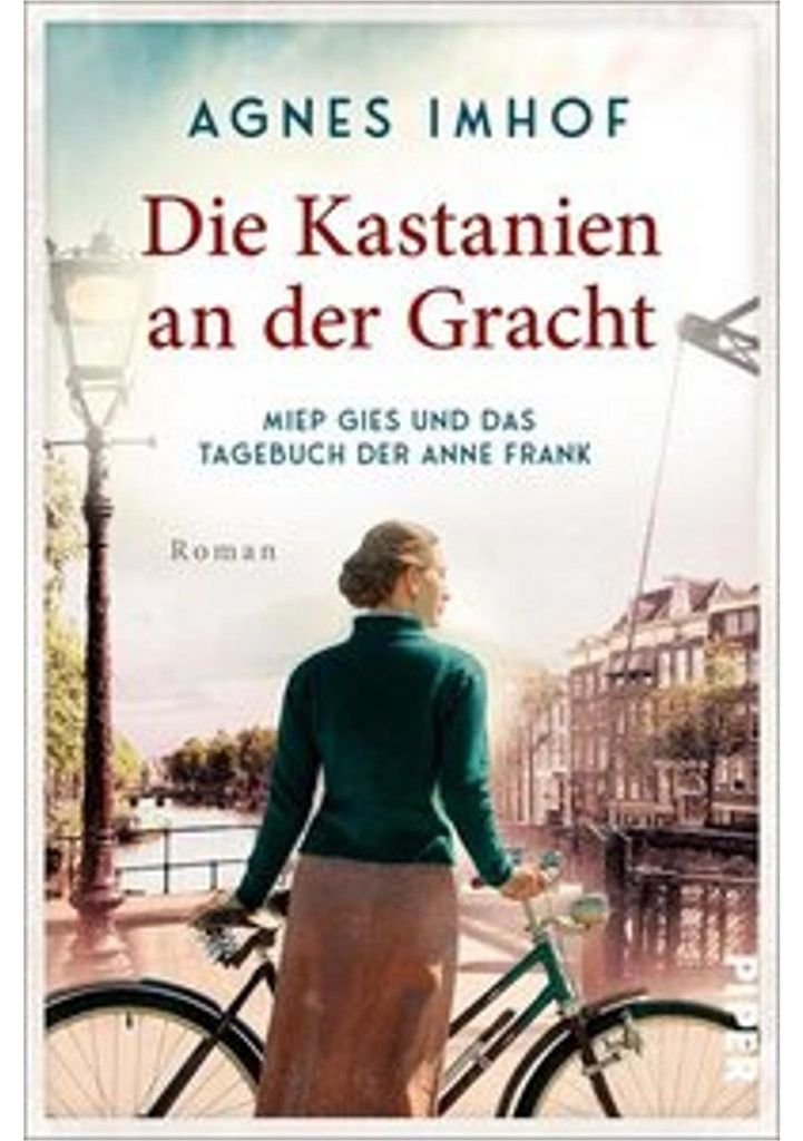 Die Kastanien an der Gracht - Miep Gies und das Tagebuch der Anne Frank