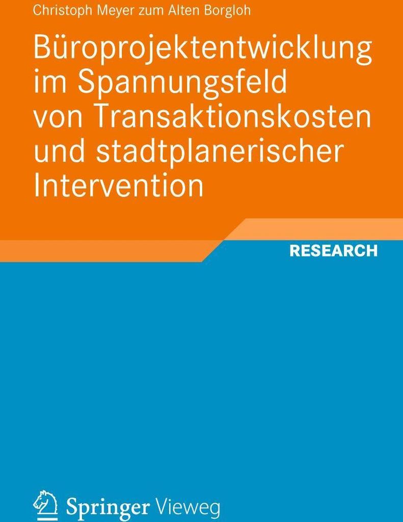 Büroprojektentwicklung im Spannungsfeld von Transaktionskosten und stadtplanerischer Intervention