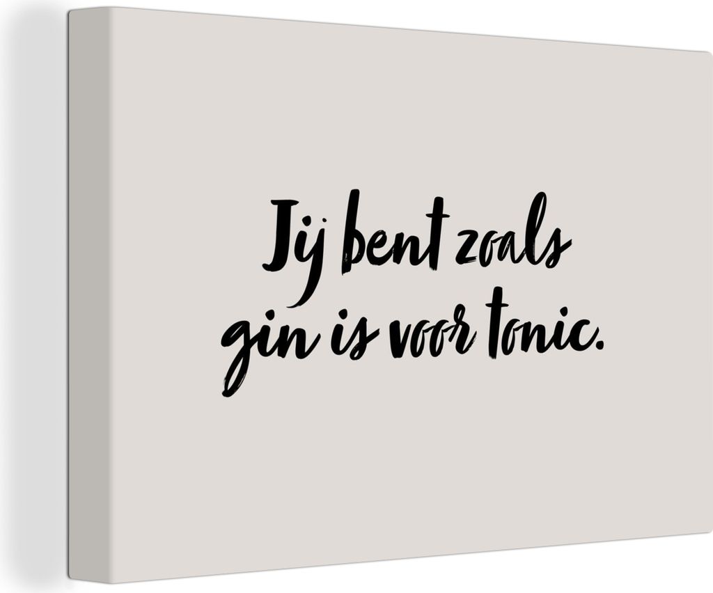 OneMillionCanvasses - Leinwandbilder - 140x90 cm, Taupe - Zitat - Du bist wie der Gin zum Tonic, Wandbilder Kunstdruck Wanddekoration - Foto auf ...