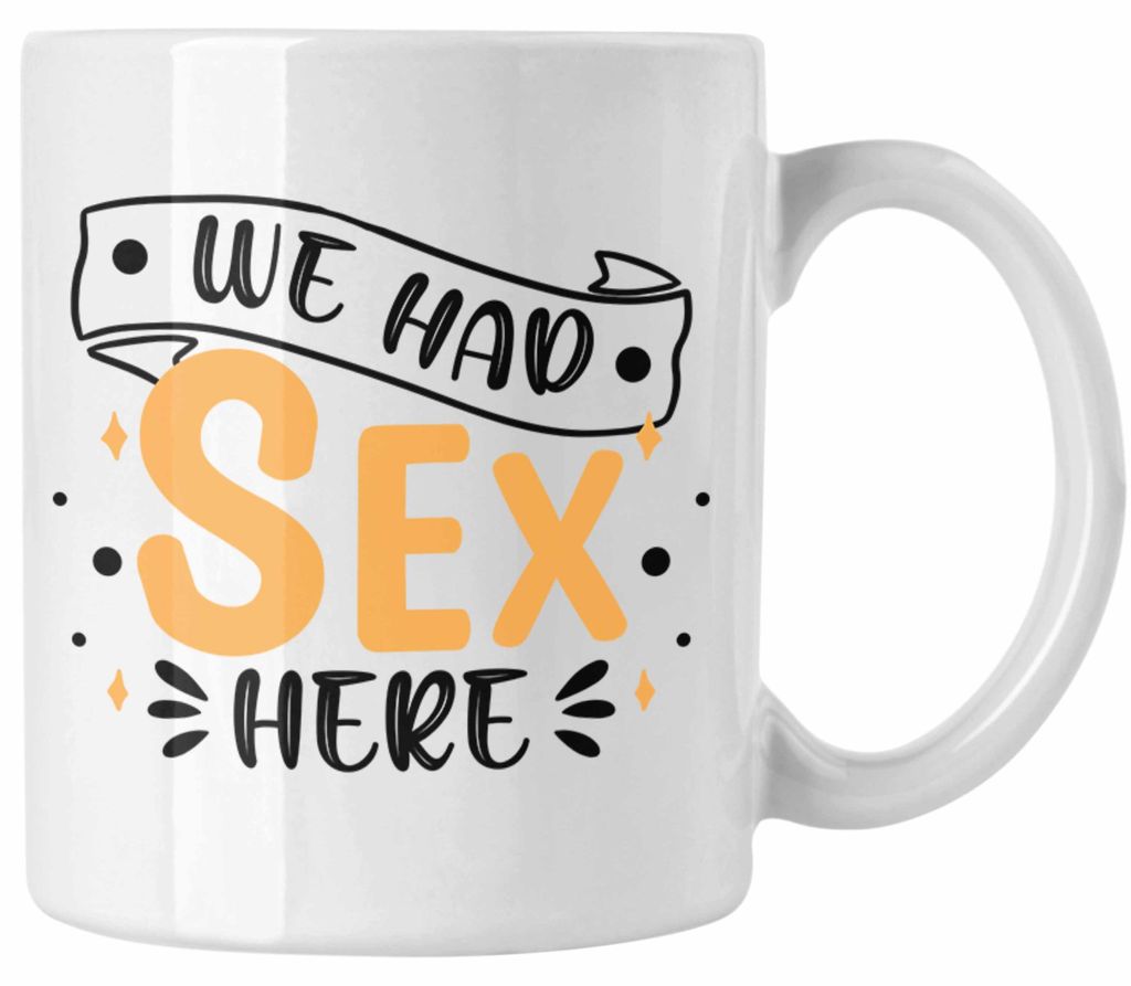 We Had Sex Here Tasse Geschenk für Paare als Lustige Geschenkidee neue Wohnung (Weiß)