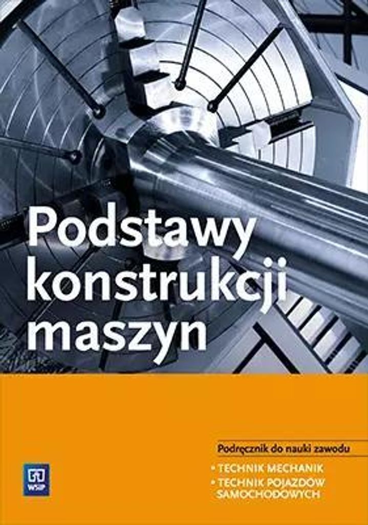 Grundlagen des Maschinenbaus WSiP – Krzysztof Grzelak, Janusz Telega, Janusz Torzewski