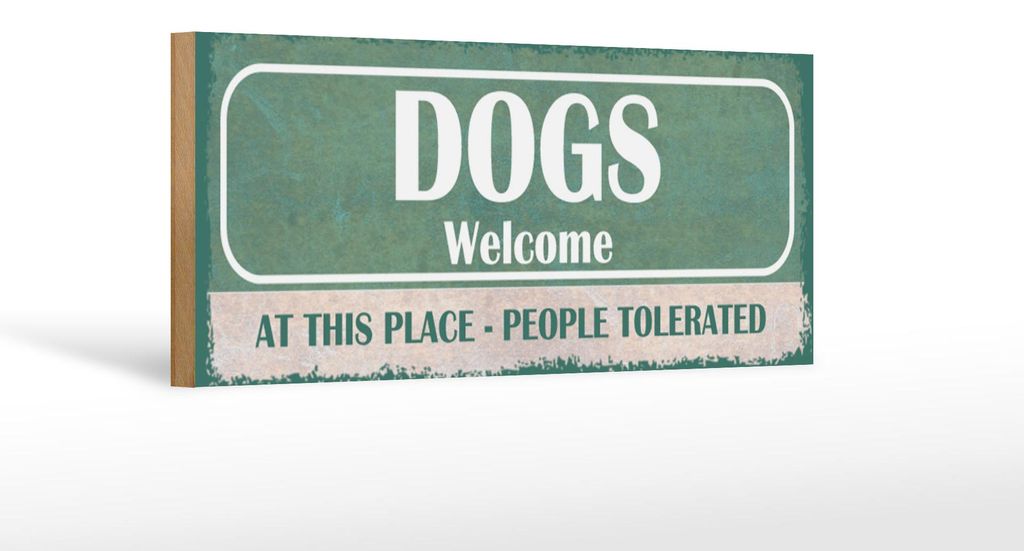 Holzschild Spruch 27x10cm Dogs welcome people tolerated