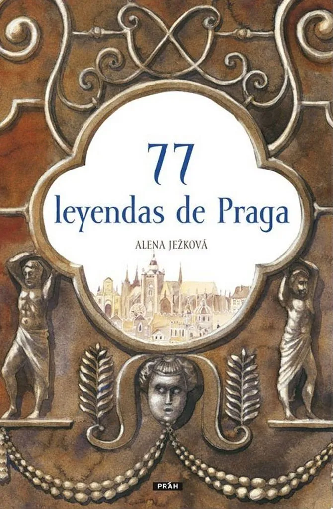 77 Récits Mythiques de Prague en Espagnol - Guide Culturel Alena Jezkova