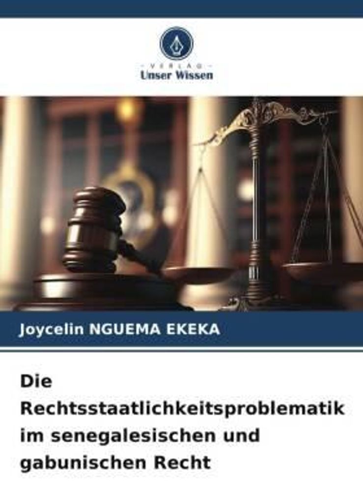 Die Rechtsstaatlichkeitsproblematik im senegalesischen und gabunischen Recht
