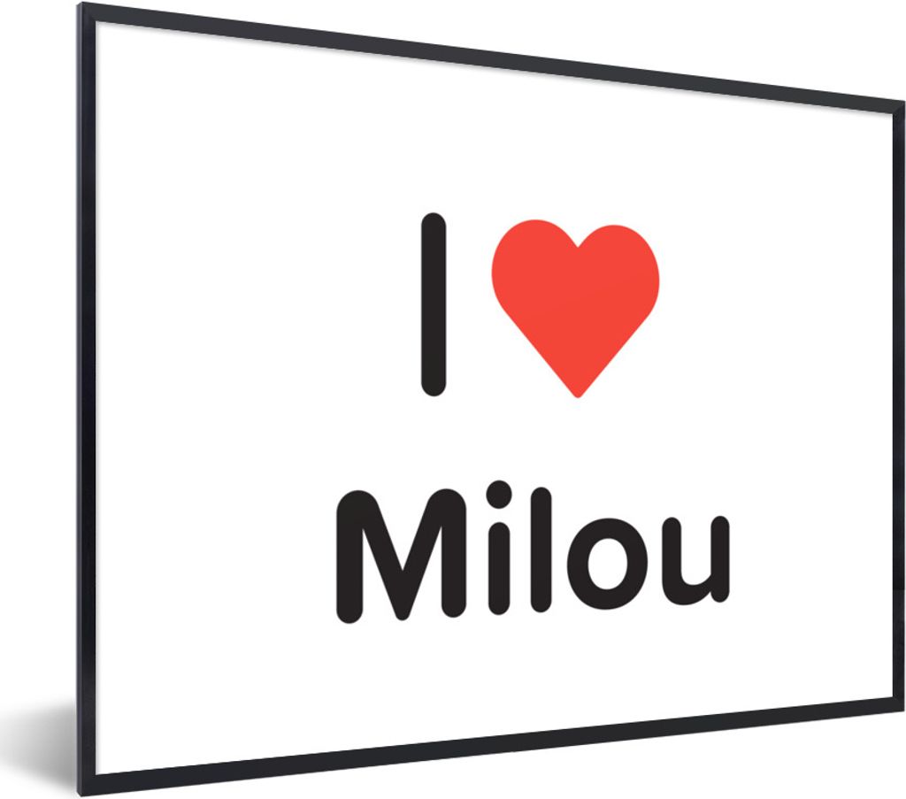 MuchoWow Gerahmtes Poster Ich liebe - Milou - Mädchen 40x30 cm - Poster mit Schwarzem Bilderrahmen Wandposter Rahmen Foto Bilder - Kunstposter -...