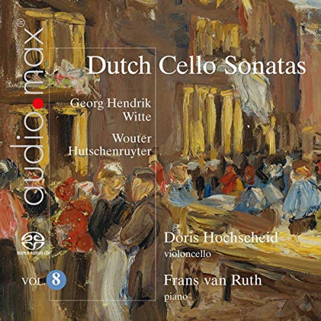 Doris Hochscheid; Frans Van Ruth - Georg Hendrik Witte/Wouter Hutschenruyter: Niederländische Cellosonaten CD