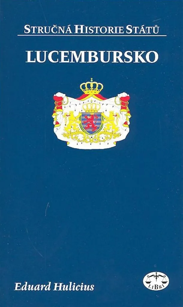 Livre Lucembursko par Eduard Hulicius - Récit de Voyage et Histoire