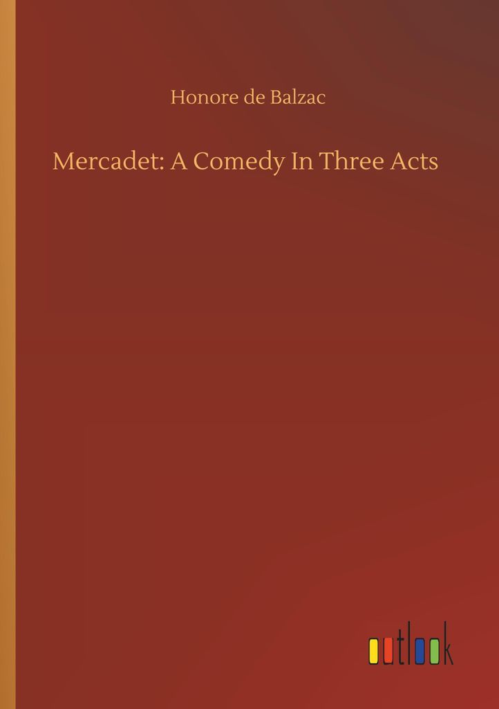 Mercadet: A Comedy In Three Acts
