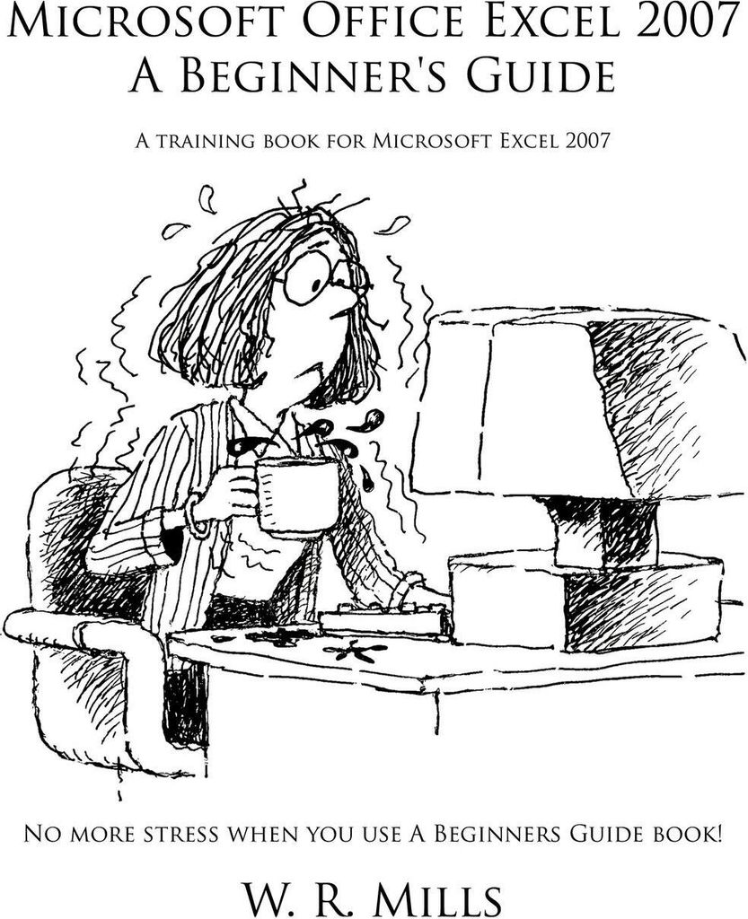 Microsoft Office Excel 2007 a Beginner's Guide