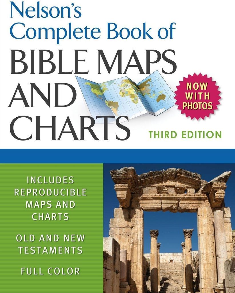 Nelson's Complete Book of Bible Maps and Charts