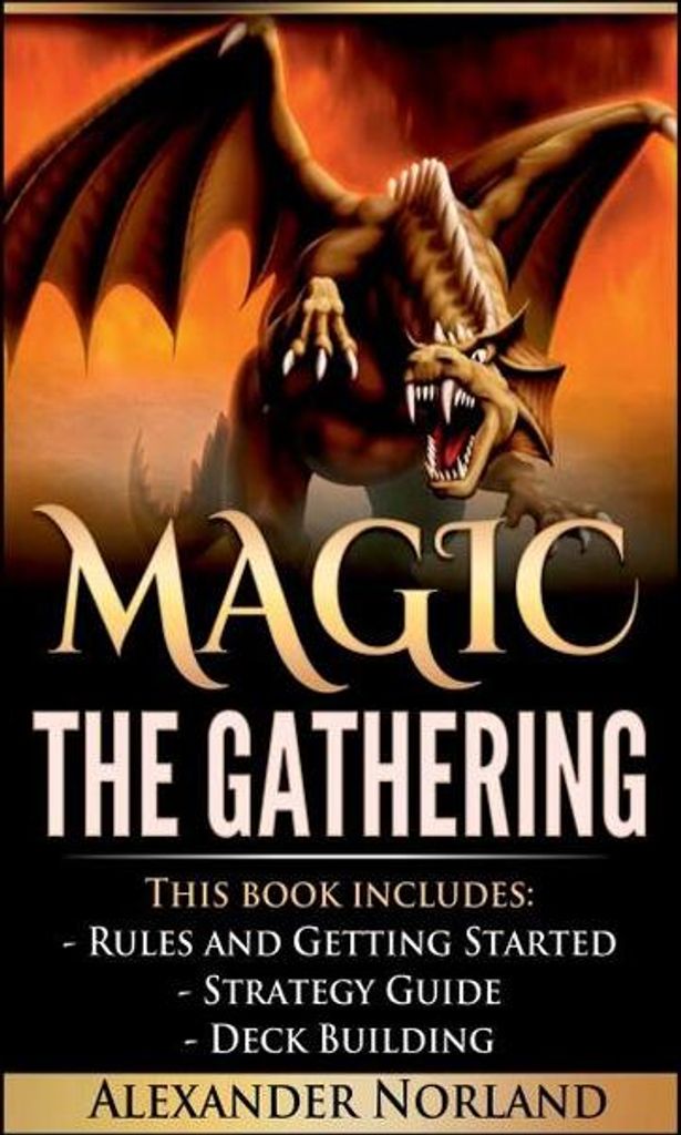 Magic The Gathering: Rules and Getting Started, Strategy Guide, Deck Building For Beginners (MTG, Deck Building, Strategy)