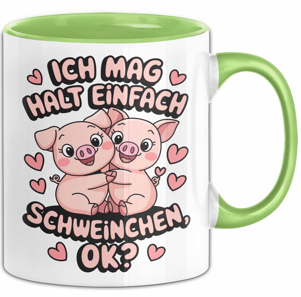 Schweinebauer Schweine Tier Tasse Geschenk Lustige Geschenkidee Spruch Ich Mag Halt Einfach Schweinchen Ok (Grün)