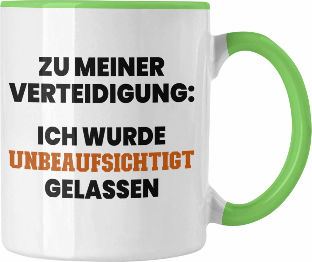 Trendation - Tasse Ich Wurde Umbeaufsichtigt Gelassen Lustiges Geschenk Kollege Kollegin Büro-Tasse für Frauen und Männer (Grün)