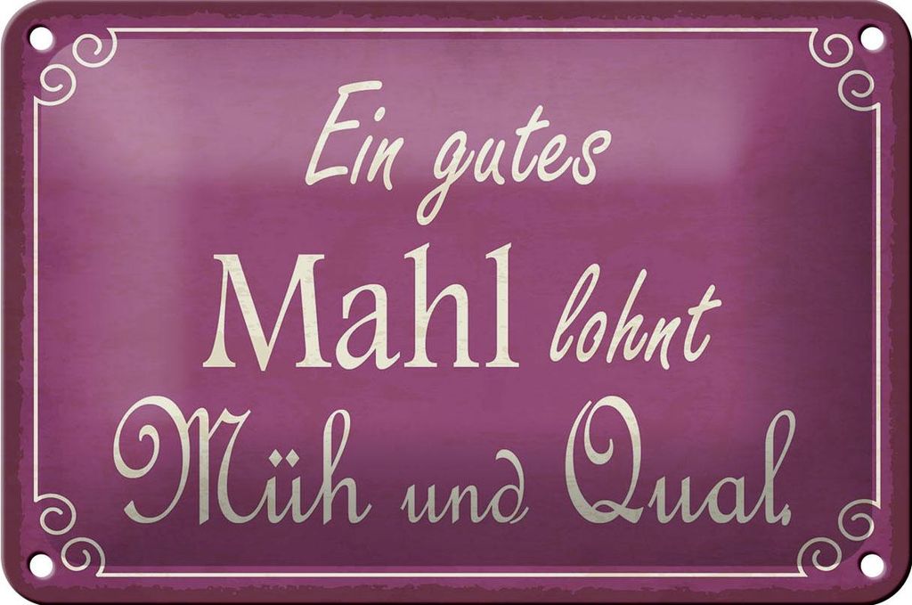Blechschild Spruch 18x12cm ein gutes Mahl lohnt Müh Qual