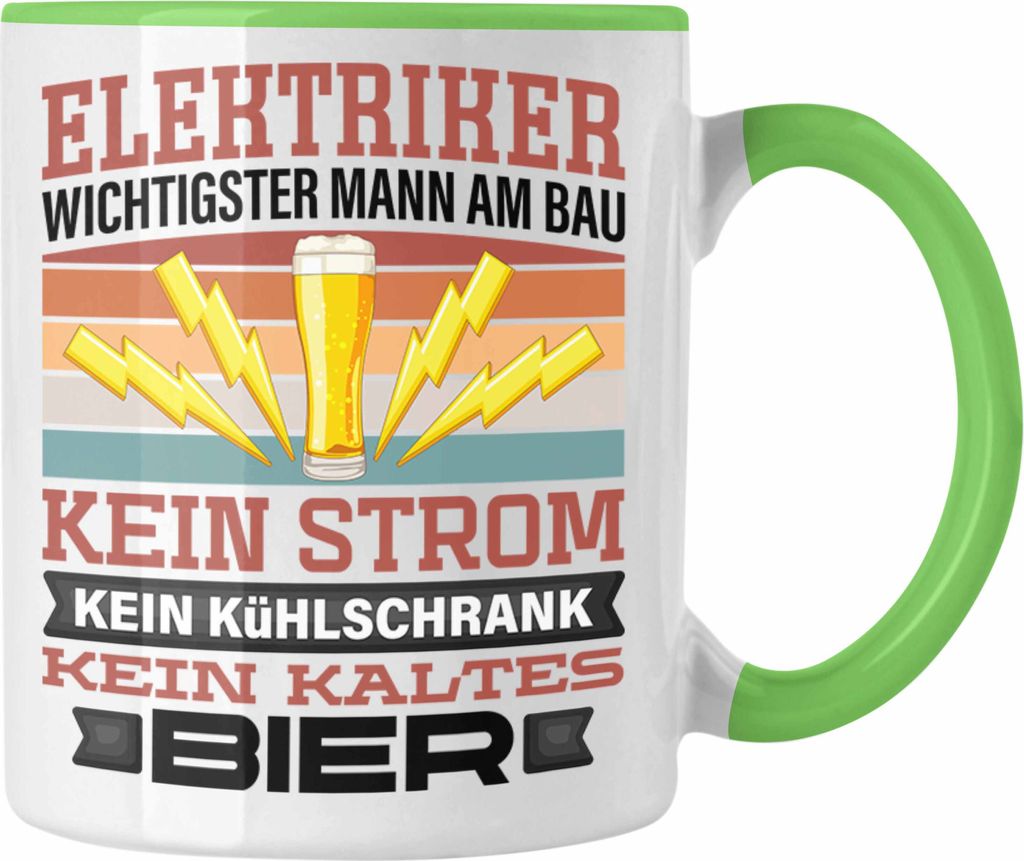 Trendation - Elektriker Tasse Spruch Wichtigster Mann Am Bau Geschenkidee Elektriker Sprüche (Grün)